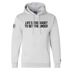 Life's Too Short To Bet The Under Hoodie